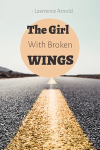The Girl With The Broken Wings