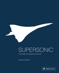 Lawrence Azerrad - Supersonic - Design and lifestyle of Concorde.