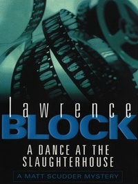 Lawrence Block - A Dance At The Slaughterhouse.