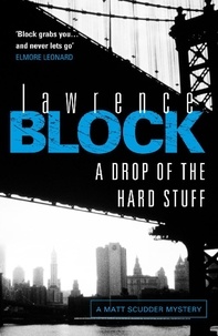 Lawrence Block - A Drop of the Hard Stuff.