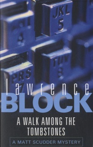 Lawrence Block - A Walk Among the Tombstones.