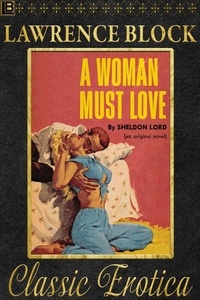  Lawrence Block - A Woman Must Love - Collection of Classic Erotica, #12.
