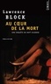 Lawrence Block - Au Coeur De La Mort.