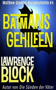  Lawrence Block - Batmans Gehilfen - Matthew Scudder Kurzgeschichten, #4.