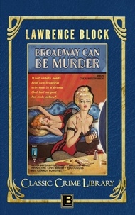 Lawrence Block - Broadway Can Be Murder - The Classic Crime Library, #17.