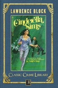  Lawrence Block - Cinderella Sims - The Classic Crime Library, #14.