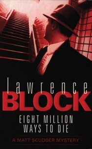Lawrence Block - Eight Million Ways To Die.