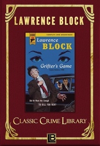  Lawrence Block - Grifter's Game - The Classic Crime Library, #3.