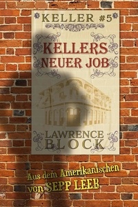  Lawrence Block - Kellers neuer Job - Keller, #5.