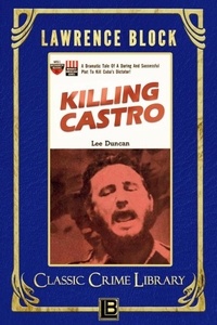  Lawrence Block - Killing Castro - The Classic Crime Library, #10.