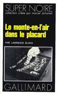 Lawrence Block - Le Monte-en-l'air dans le placard.