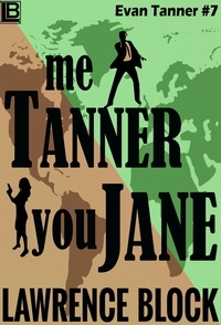  Lawrence Block - Me Tanner, You Jane - Adventures of Evan Tanner, #7.