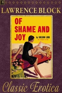  Lawrence Block - Of  Shame and Joy - Collection of Classic Erotica, #11.