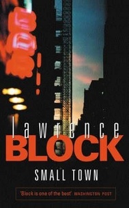 Lawrence Block - Small Town - A Novel Of New York.