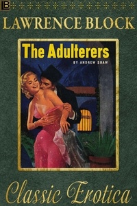  Lawrence Block - The Adulterers - Collection of Classic Erotica, #13.