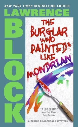Lawrence Block - The Burglar Who Painted Like Mondrian.