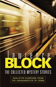 Lawrence Block - The Collected Mystery Stories.