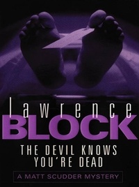 Lawrence Block - The Devil Knows You're Dead.