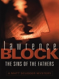 Lawrence Block - The sins of the fathers.