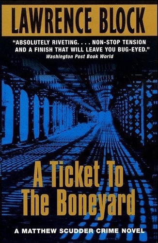 Lawrence Block - Ticket to the Boneyard.