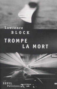 Lawrence Block - Trompe La Mort.