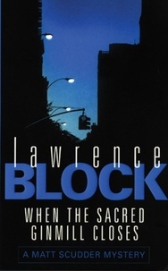 Lawrence Block - When The Sacred Ginmill Closes.