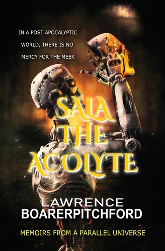  Lawrence BoarerPitchford - Sala The Acolyte - Memoirs from a Parallel Universe.
