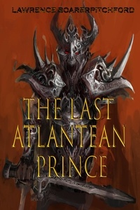  Lawrence BoarerPitchford - The Last Atlantean Prince - In The World Of Hyboria.