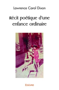 Recit poétique d'une enfance ordinaire