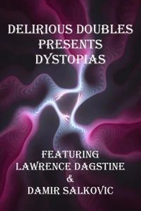 Delirious Doubles Presents Dystopias