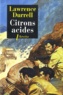 Lawrence Durrell - Citrons acides.