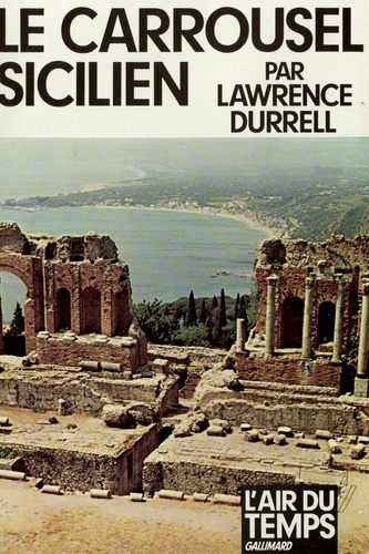 Lawrence Durrell - Le Carrousel sicilien.