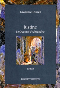 Lawrence Durrell - Le Quatuor d'Alexandrie - Justine.
