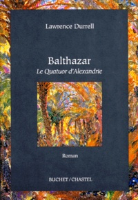 Lawrence Durrell - Le Quatuor d'Alexandrie - Balthazar.