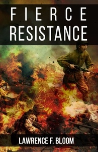  Lawrence F. Bloom - Fierce Resistance.