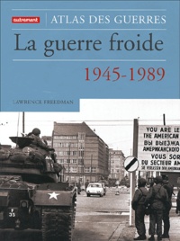 Lawrence Freedman - La guerre froide - Une histoire militaire.