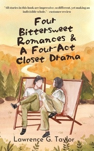  Lawrence G. Taylor - Four Bittersweet Romances &amp; A Four-Act Closet Drama.
