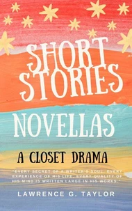 Short  Stories  Novellas  a  Closet Drama