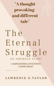  Lawrence G. Taylor - The Eternal Struggle: An Amorous Story.