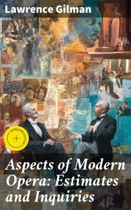 Aspects of Modern Opera: Estimates and Inquiries