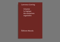 Lawrence Gowing - Cézanne : la logique des sensations organisées.