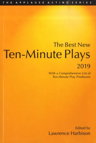 The Best New Ten-Minute Plays, 2019. With a Comprehensive List of Ten-Minute Play Producers