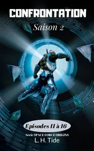 Confrontation : Episodes 11 à 16 de la Saison 2