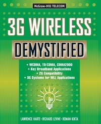 Lawrence J. Harte - 3G Wireless Demystified.