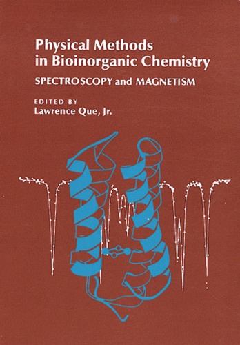 Lawrence Jr Que - Physical Methods in Bioinorganic Chemistry - Spectroscopy and Magnetism.