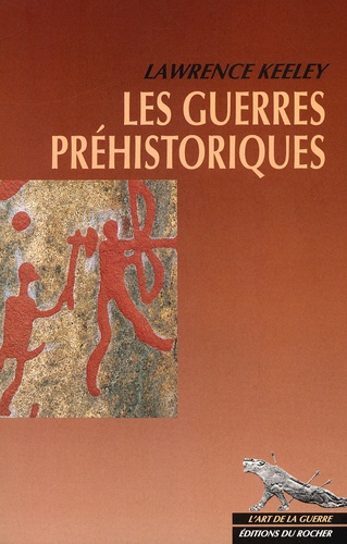 Lawrence Keeley - Les Guerres Prehistoriques.