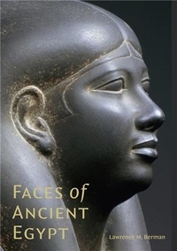 Lawrence M. Berman - Faces of Ancient Egypt /anglais.