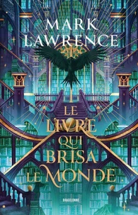 La Trilogie de la Bibliothèque, T2 : Le livre qui brisa le monde