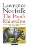 Lawrence Norfolk - The Pope's Rhinoceros.