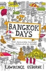 Lawrence Osborne - Bangkok Days.
